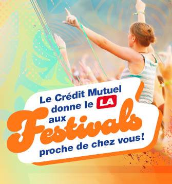 Le Crédit Mutuel donne le LA aux Festivals proche de chez vous !