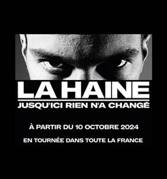 La Haine jusqu'ici rien n'a changé à partir du 10 octobre 2024 en tournée dans toute la France